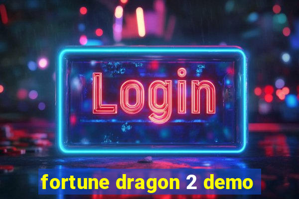 fortune dragon 2 demo